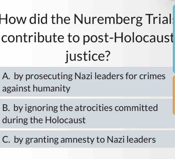 Solved: How did the Nuremberg Trial: contribute to post-Holocaust ...