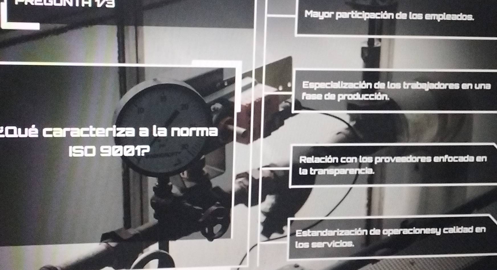 Mayor participación de los empleados.
Especialización de los trabajadores en una
fase de producción.
2Qué caracteriza a la norma
ISO 9001?
Relación con los proveedores enfocada en
la transparencia.
Estandarización de operacionesy calidad en
los servicios.