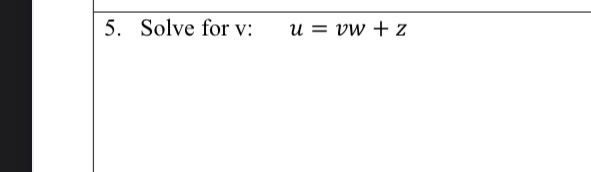 Solve for v : u=vw+z