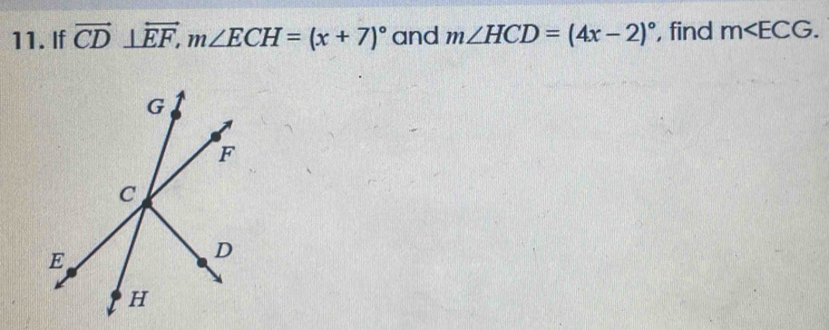 If vector CD⊥ overleftrightarrow EF, m∠ ECH=(x+7)^circ  and m∠ HCD=(4x-2)^circ  , find m .