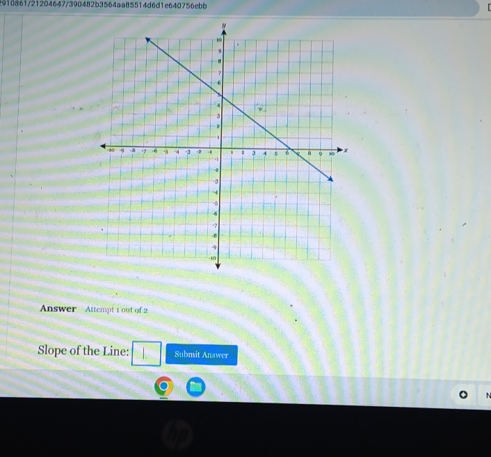 2910861/21204647/390482b3564aa85514d6d1e640756ebb 
Answer Attempt 1 out of 2 
Slope of the Line: Submit Answer