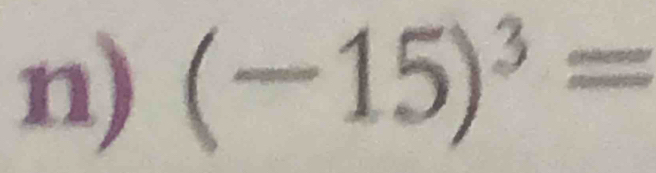 (-15)^3=