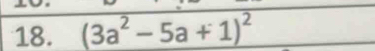 (3a^2-5a+1)^2