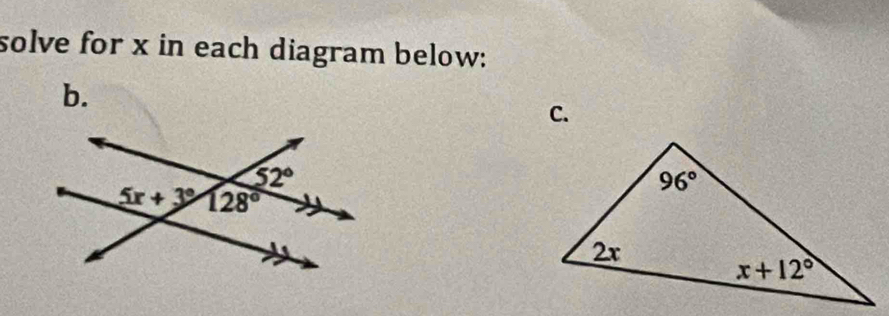 solve for x in each diagram below:
b.
C.