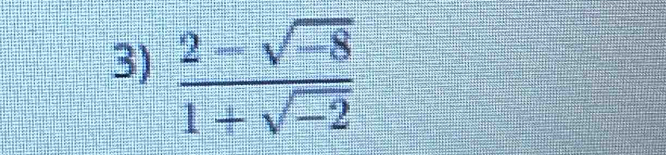  (2-sqrt(-8))/1+sqrt(-2) 