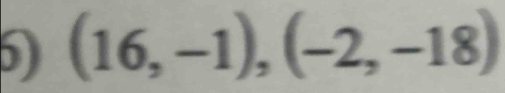 (16,-1),(-2,-18)