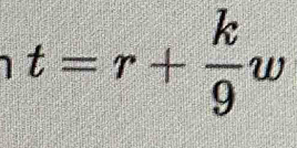 t=r+ k/9 w