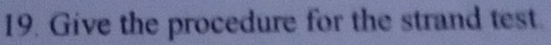 Give the procedure for the strand test.
