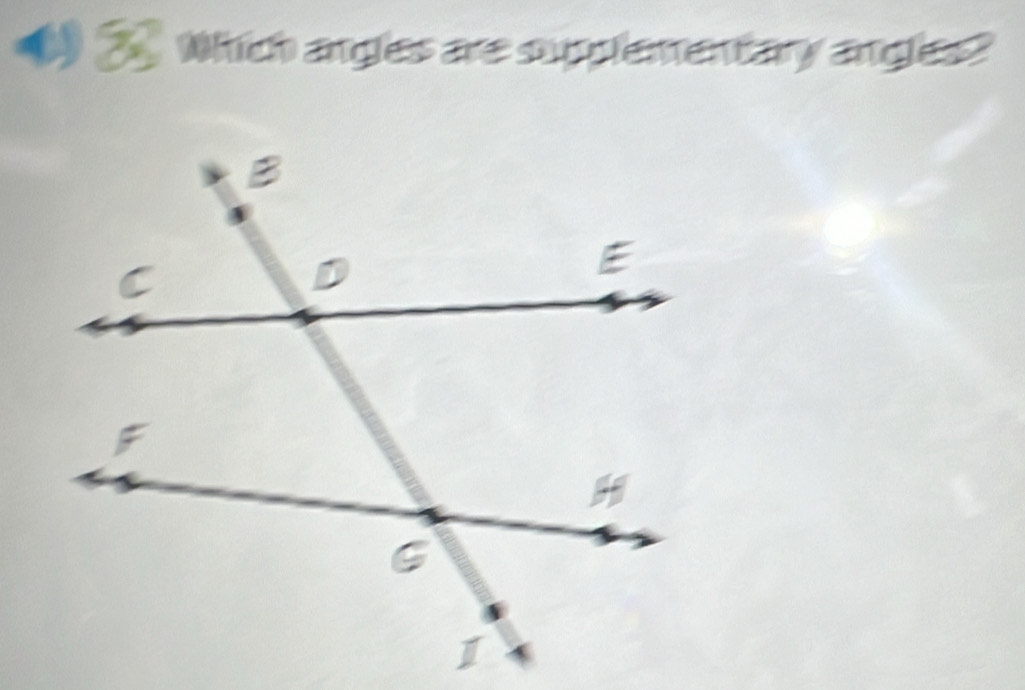 ( 2 Which angles are supplementary angles?