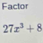 Factor
27x^3+8