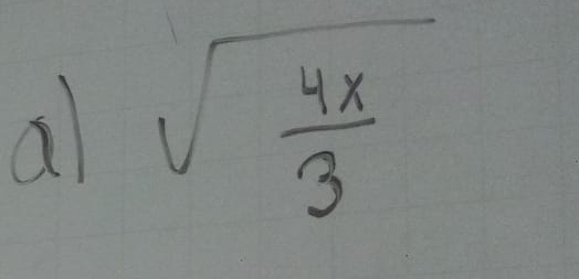 a sqrt(frac 4x)3