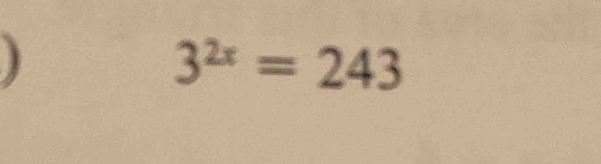 3^(2x)=243