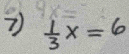 7 9x= frac 3
3x=6