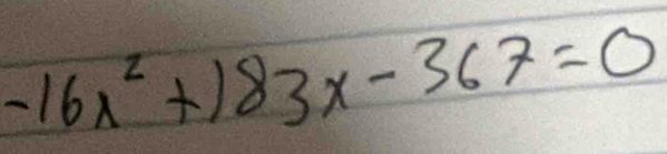 -16x^2+183x-367=0