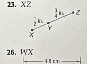 XZ
 3/4 in. Z
 1/2 in.
Y
X
26. WX
4.8 cm