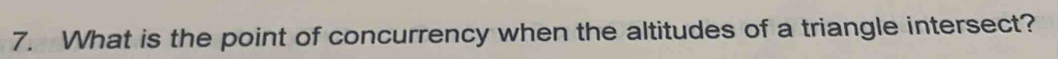 What is the point of concurrency when the altitudes of a triangle intersect?