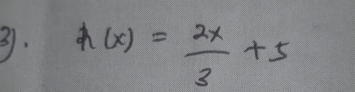 h(x)= 2x/3 +5