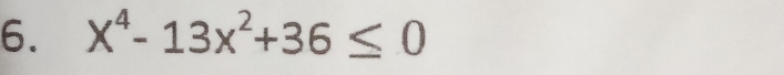 X^4-13x^2+36≤ 0