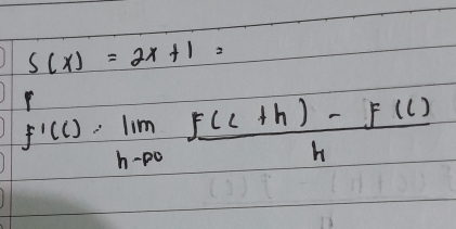 S(x)=2x+1=
f'(c)=lim _hto 0 (f(c+h)-f(c))/h 