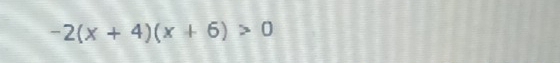 -2(x+4)(x+6)>0