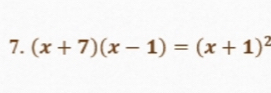 (x+7)(x-1)=(x+1)^2