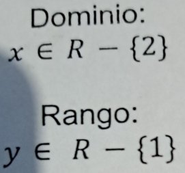 Dominio:
x∈ R- 2
Rango:
y∈ R- 1