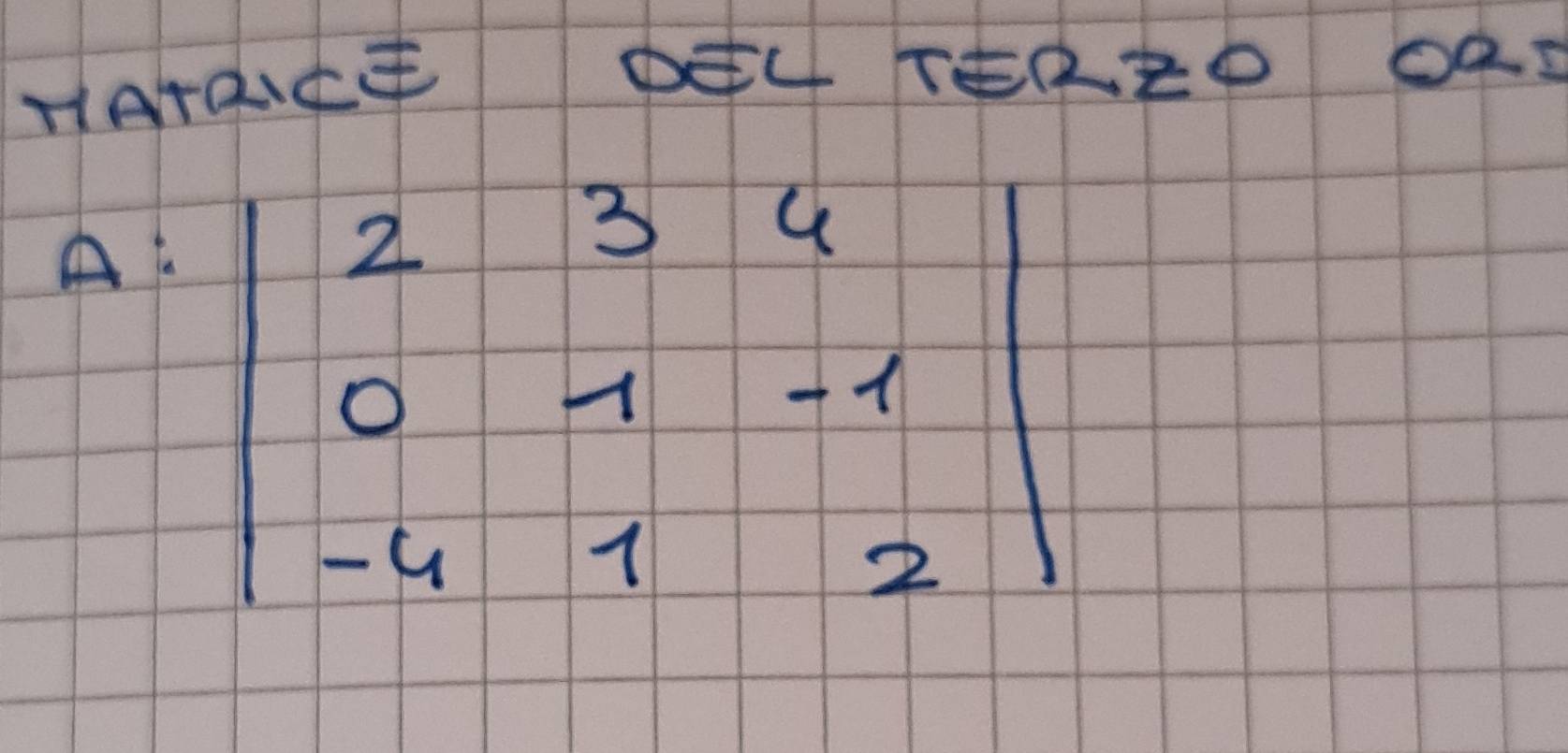 HATRC¢ DÈ4 TEQÊD QQ 
A beginvmatrix 2&3&4 0&1&-1 -4&1&2endvmatrix