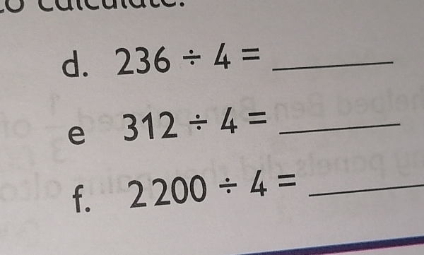 236/ 4= _ 
e 312/ 4= _ 
f. 2200/ 4= _