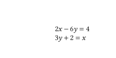 2x-6y=4
3y+2=x