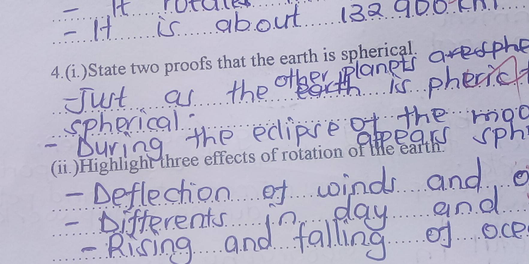 4.(i.)State two proofs that the earth is spherical. 
(ii.)Highlight three effects of rotation of the earth.