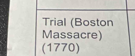 Trial (Boston 
Massacre) 
(1770)