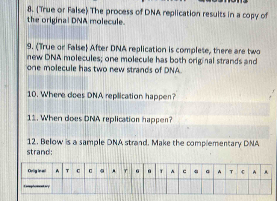 Solved: (True or False) The process of DNA replication results in a ...