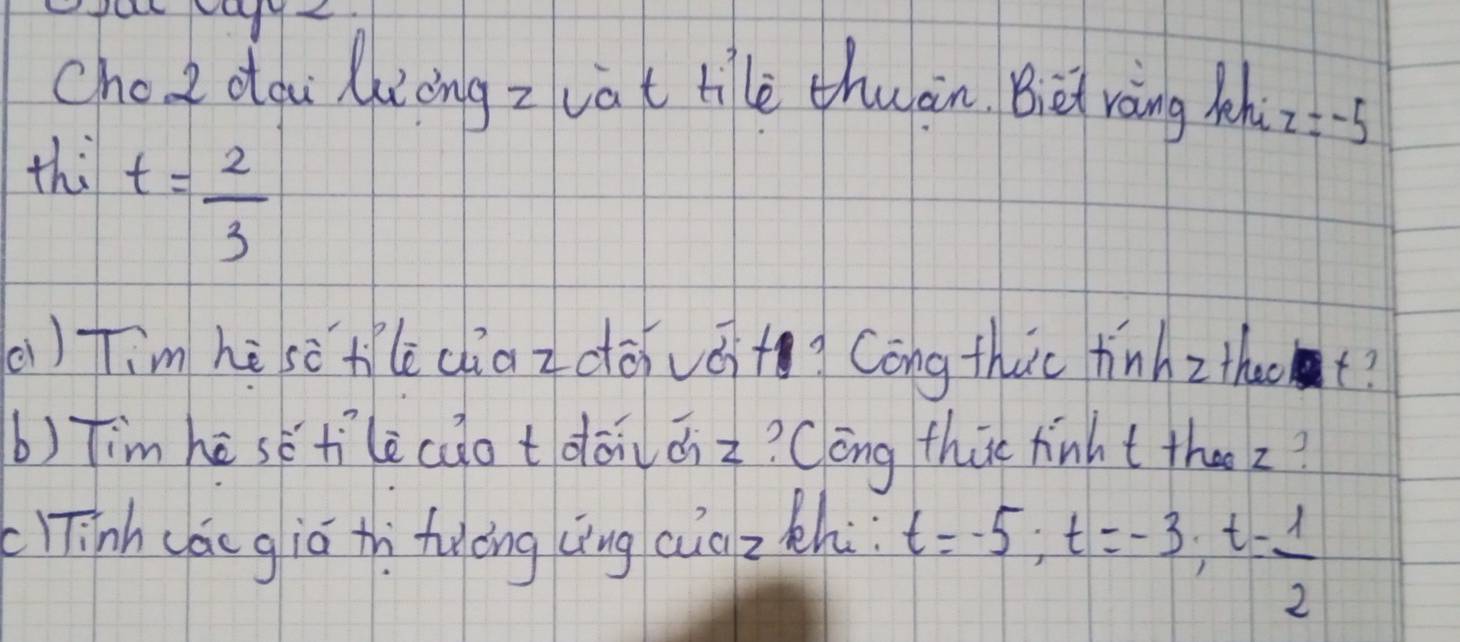 choa oou liòingz vat tilè chuàn Bièd ràng hh z=-5
thi
t= 2/3 
(1) Tim hē sitile diazdōivéit Cōng thic tinhz thot? 
b) Tim hē sètile càotdāi c z? Cōng thie finht the 2? 
17inh các giā th huōng (èng cioz thi t=-5; t=-3; t= 1/2 