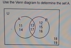 Use the Venn diagram to determine the set A