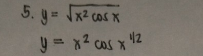 y=sqrt(x^2cos x)
y=x^2cos x^(1/2)