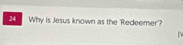 Why is Jesus known as the 'Redeemer'? 
[v