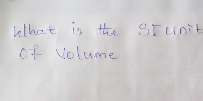 What is the SIunit 
of volume