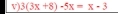 3(3x+8)-5x=x-3