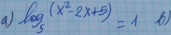 log _5(x^2-2x+5)=1