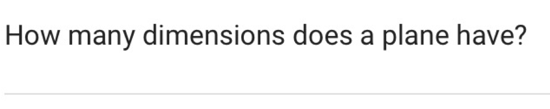 How many dimensions does a plane have?