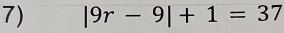 |9r-9|+1=37