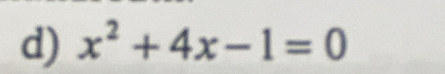 x^2+4x-1=0