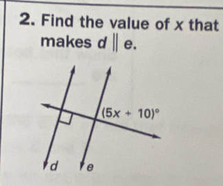 Find the value of x that
makes d ||e.