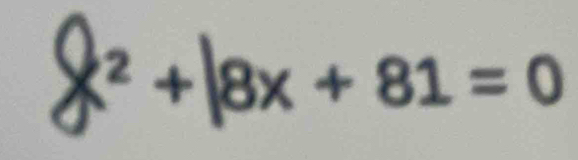 x^2+|8x+81=0