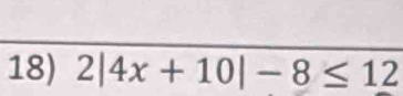 2|4x+10|-8≤ 12