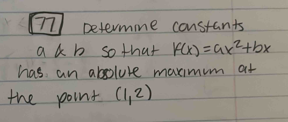 Solved: (77/ Determme constants a a b so that k(x)=ax^2+bx has an ...