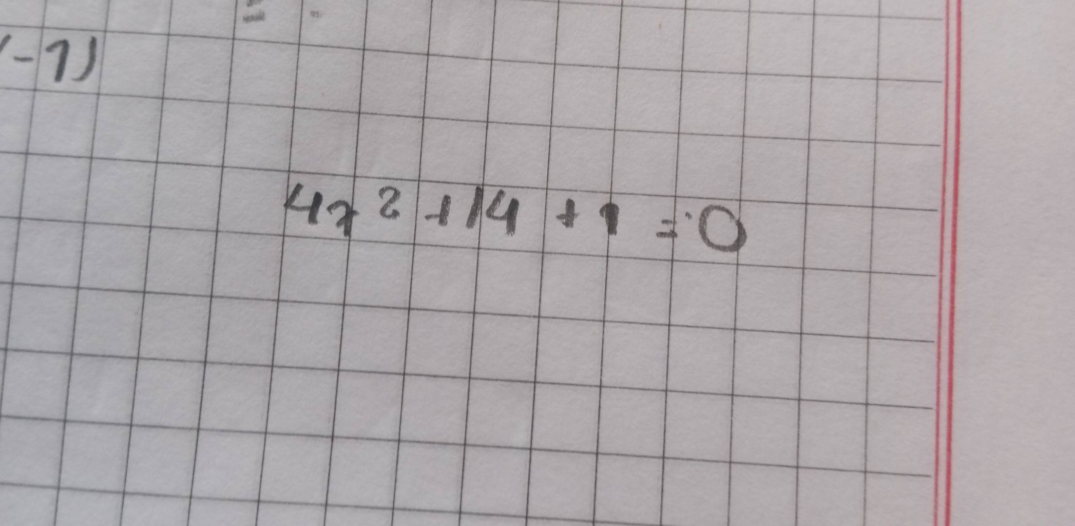 (1)
4x^2+14+9=0