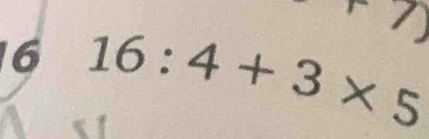 r7) 
6 16:4+3* 5