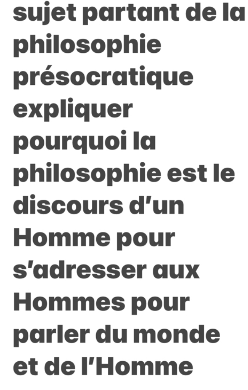 sujet partant de la 
philosophie 
présocratique 
expliquer 
pourquoi la 
philosophie est le 
discours d’un 
Homme pour 
s’adresser aux 
Hommes pour 
parler du monde 
et de l’Homme