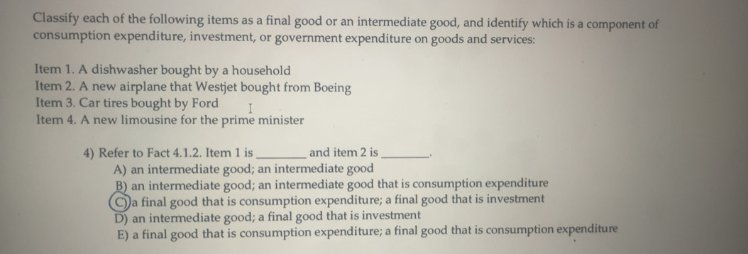 Solved: Classify each of the following items as a final good or an ...